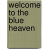 Welcome to the Blue Heaven door Paolo Bandini