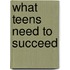 What Teens Need to Succeed