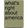 What's Right About America door Granger Kay