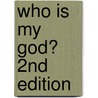Who Is My God? 2nd Edition door Created by th Editors at SkyLight Paths
