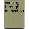 Winning Through Innovation door Michael L. Tushman