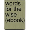 Words for the Wise (Ebook) door T.S. (Timothy Shay) Arthur