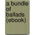 A Bundle of Ballads (Ebook)