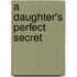 A Daughter's Perfect Secret