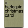 A Harlequin Christmas Carol door Jacquie Dalessandro