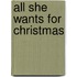 All She Wants for Christmas