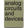 Analog Circuits And Devices door Wai-Fah Chen