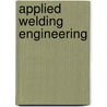 Applied Welding Engineering door Ramesh Singh