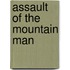 Assault of the Mountain Man