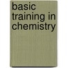 Basic Training in Chemistry by Steven L. Hoenig