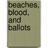 Beaches, Blood, and Ballots