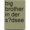 Big Brother in Der S�Dsee door Clemens Gr�n