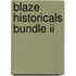 Blaze Historicals Bundle Ii