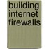 Building Internet Firewalls