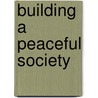 Building a Peaceful Society by Laura L. Finley