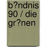 B�Ndnis 90 / Die Gr�Nen door Stephanie Riechelmann