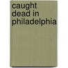 Caught Dead in Philadelphia door Gillian Roberts