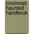 Cincinnati Haunted Handbook