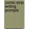 Comic-Strip Writing Prompts by Karen Kellaher