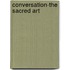 Conversation-The Sacred Art