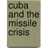 Cuba and the Missile Crisis door Ralf K�cks