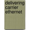 Delivering Carrier Ethernet door Nan Chen