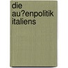 Die Au�Enpolitik Italiens door Stefan Plenk