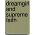 Dreamgirl and Supreme Faith