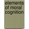 Elements of Moral Cognition door John Mikhail