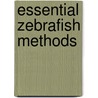 Essential Zebrafish Methods door Westerfield