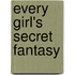 Every Girl's Secret Fantasy