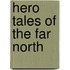 Hero Tales of the Far North