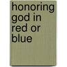 Honoring God in Red Or Blue door Donald Black