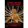 It Was the Day of the Robot door Long Frank Belknap