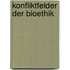 Konfliktfelder Der Bioethik