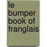 Le Bumper Book of Franglais door Miles Kington