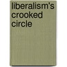 Liberalism's Crooked Circle by Ira Katznelson