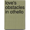 Love's Obstacles in Othello door Eva Förster