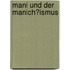 Mani Und Der Manich�Ismus