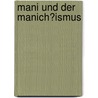 Mani Und Der Manich�Ismus door Nadine M�ller