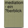 Mediation - Ein �Berblick door Janine L�sche