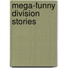 Mega-Funny Division Stories door Dan Greenberg