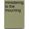 Ministering to the Mourning door Warren Wiersbe