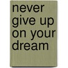 Never Give Up on Your Dream door Warren Moon