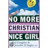 No More Christian Nice Girl