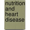 Nutrition And Heart Disease door W.J. E. Bemelmans