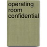 Operating Room Confidential door Paul Whang