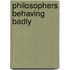 Philosophers Behaving Badly