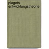 Piagets Entwicklungstheorie by Thomas Gl�ckner