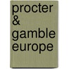 Procter &Amp; Gamble Europe door Jennifer Murray